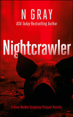 Nightcrawler: Dana Mulder Suspense Thriller Prequel