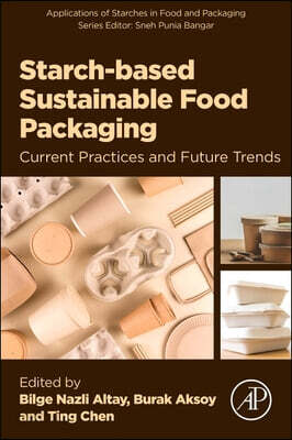 Starch-Based Sustainable Food Packaging: Current Practices and Future Trends