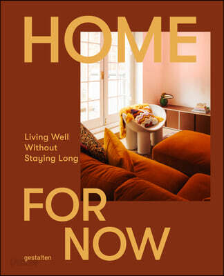 Home for Now: Living Well Without Staying Long