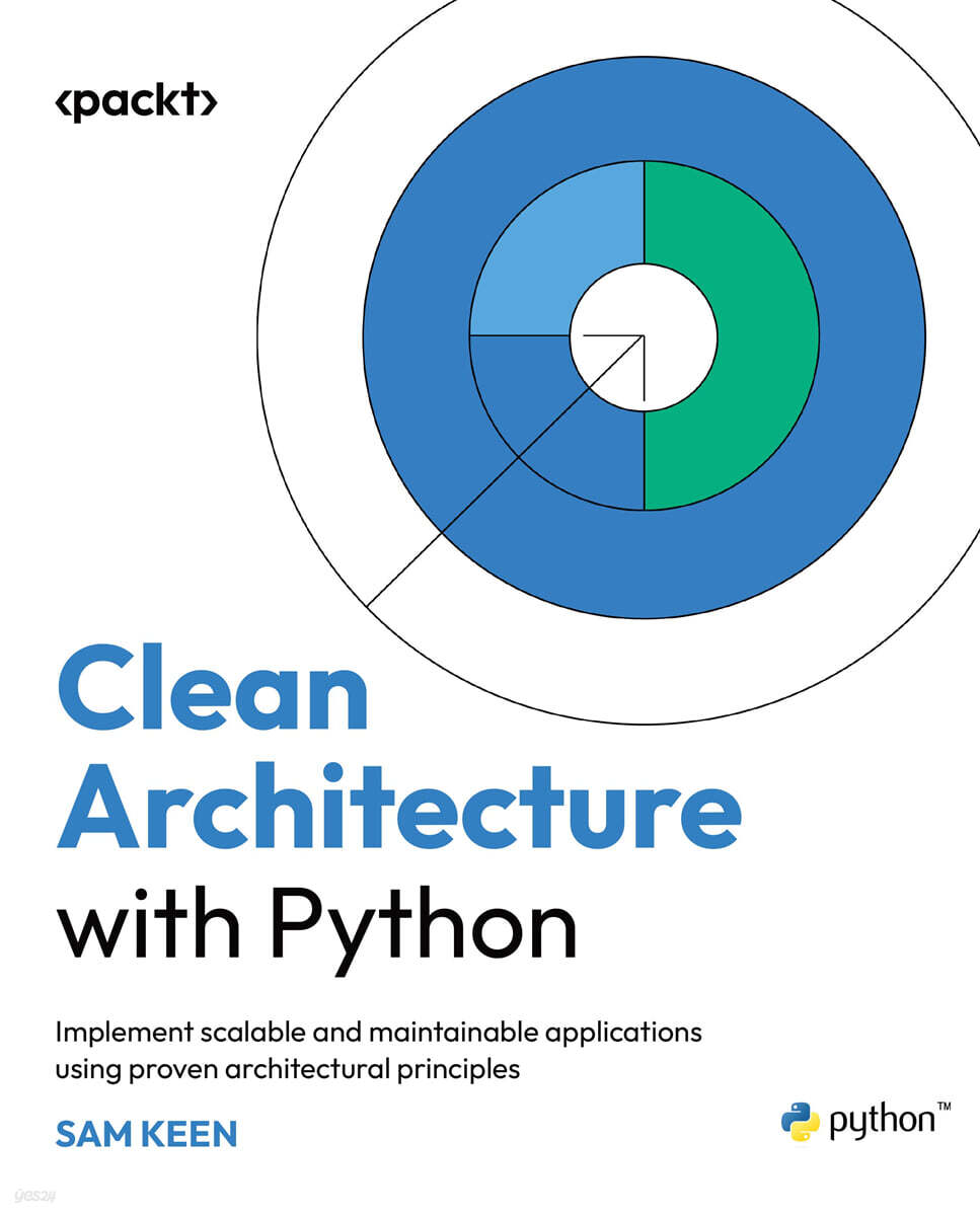 Clean Architecture with Python: Implement scalable and maintainable applications using proven architectural principles