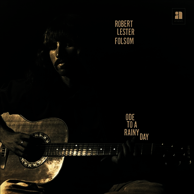 Robert Lester Folsom — Ode to a Rainy Day: Archives 1972-1975 앨범 커버