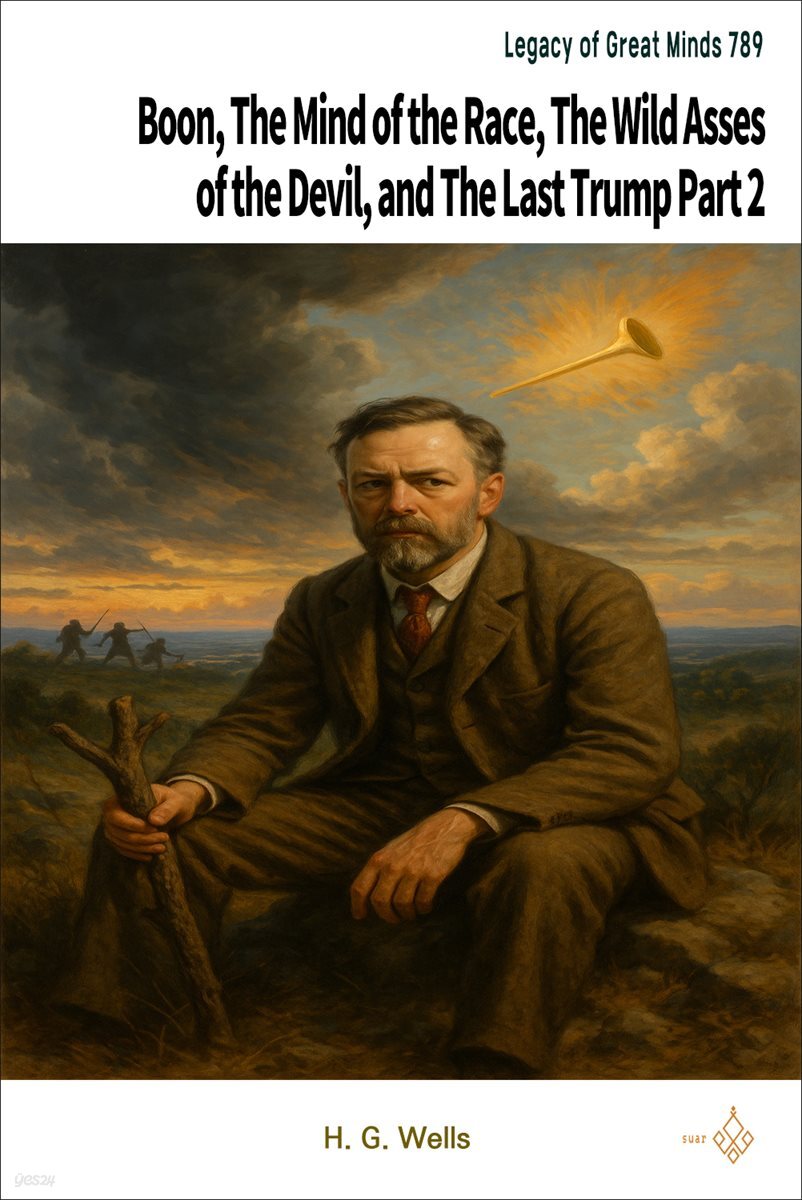 Boon, The Mind of the Race, The Wild Asses of the Devil, and The Last Trump Part 2