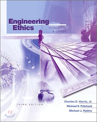 Engineering Ethics : Concepts and Cases, 3/E