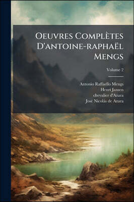 Hutson Street Press Oeuvres ComplA¨tes D'antoine-raphaA≪l Mengs