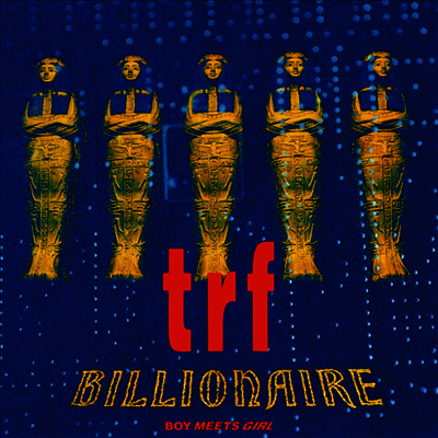 TRF,티알에프 — Billionaire ~Boy Meets Girl~ 앨범 커버