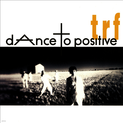 TRF,티알에프 — Dance To Positive 앨범 커버