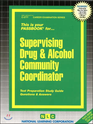 Supervising Drug & Alcohol Community Coordinator: Passbooks Study Guide