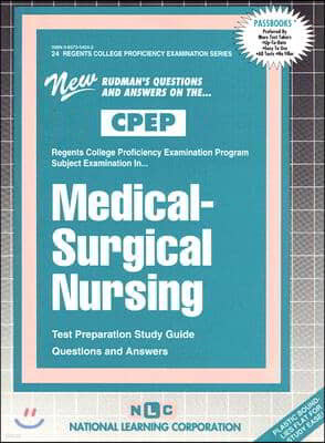 Medical-Surgical Nursing: Test Preparation Study Guide, Questions and Answers