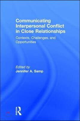 Communicating Interpersonal Conflict in Close Relationships