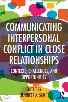 Communicating Interpersonal Conflict in Close Relationships