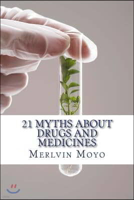 21 Myths about Drugs and Medicines