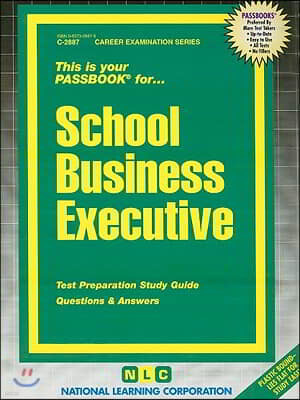 School Business Executive: Test Preparation Study Guide, Questions & Answers