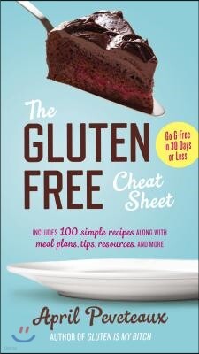 Penguin Group USA The Gluten-Free Cheat Sheet: Go G-Free in 30 Days or Less