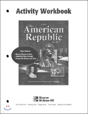 American Republic to 1877, Activity Workbook, Student Edition