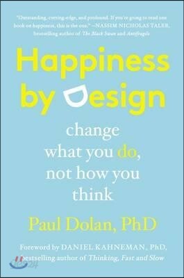 Happiness by Design: Change What You Do, Not How You Think