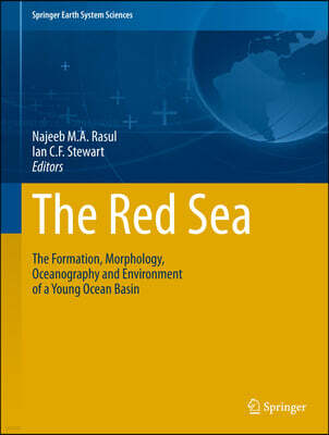 Springer Verlag The Red Sea: The Formation, Morphology, Oceanography and Environment of a Young Ocean Basin