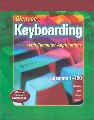 Glencoe Keyboarding with Computer Applications, Lessons 1-150, Student Edition with Office XP Student Manual [With Keyboarding Student Manual]
