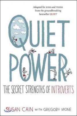 Quiet Power: The Secret Strengths of Introverts