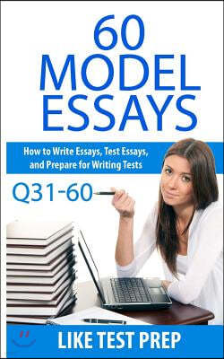 60 Model Essays Q31-60: 120 Model Essay 30 Day Pack 2