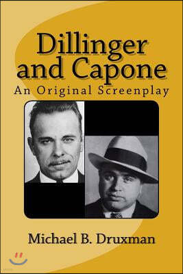 Dillinger and Capone: An Original Screenplay