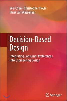 Decision-Based Design: Integrating Consumer Preferences Into Engineering Design