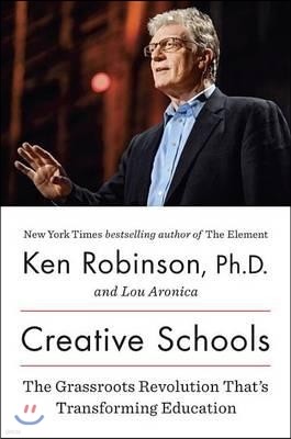 Creative Schools: The Grassroots Revolution That's Transforming Education