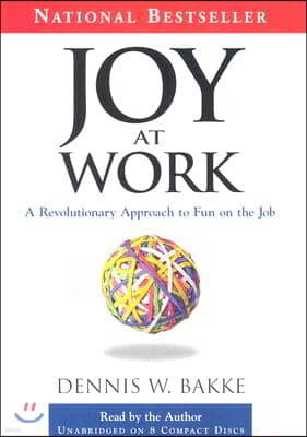 Joy at Work: A Revolutionary Approach to Fun on the Job : Audio CD