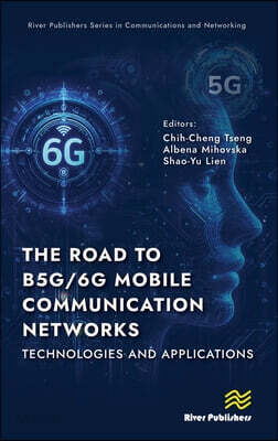 Road to B5G/6G Mobile Communication Networks: Technologies and Applications