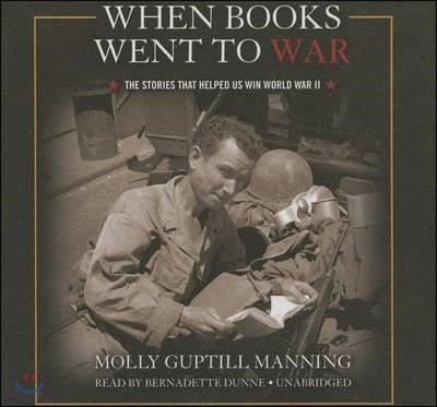 When Books Went to War Lib/E: The Stories That Helped Us Win World War II