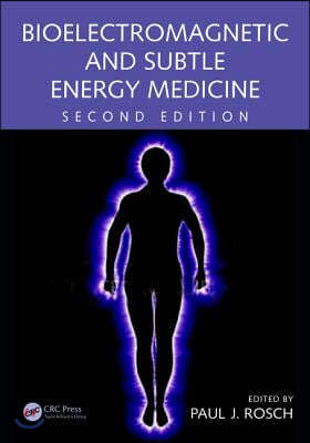 Bioelectromagnetic and Subtle Energy Medicine