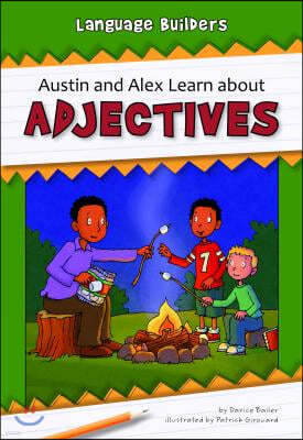 Austin and Alex Learn about Adjectives