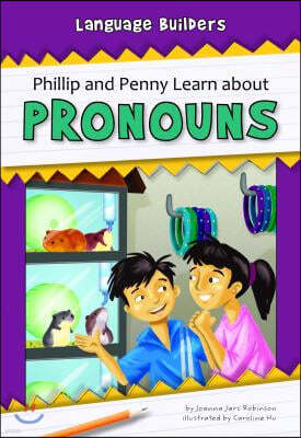 Phillip and Penny Learn about Pronouns