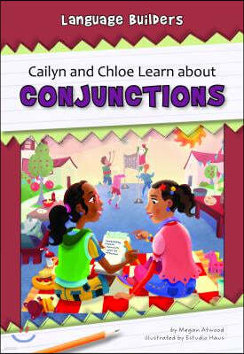 Cailyn and Chloe Learn about Conjunctions