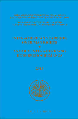 Inter-American Yearbook on Human Rights / Anuario Interamericano de Derechos Humanos, Volume 27 (2011) (3 Volume Set)