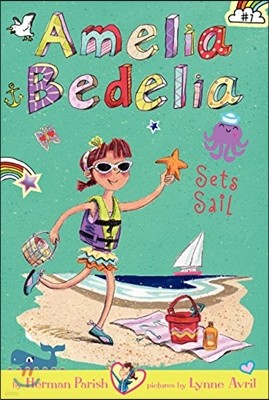 Amelia Bedelia Chapter Book #7: Amelia Bedelia Sets Sail