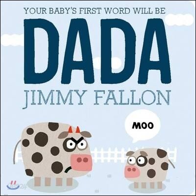 Your Baby's First Word Will Be Dada