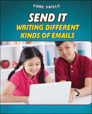 Send It: Writing Different Kinds of Emails