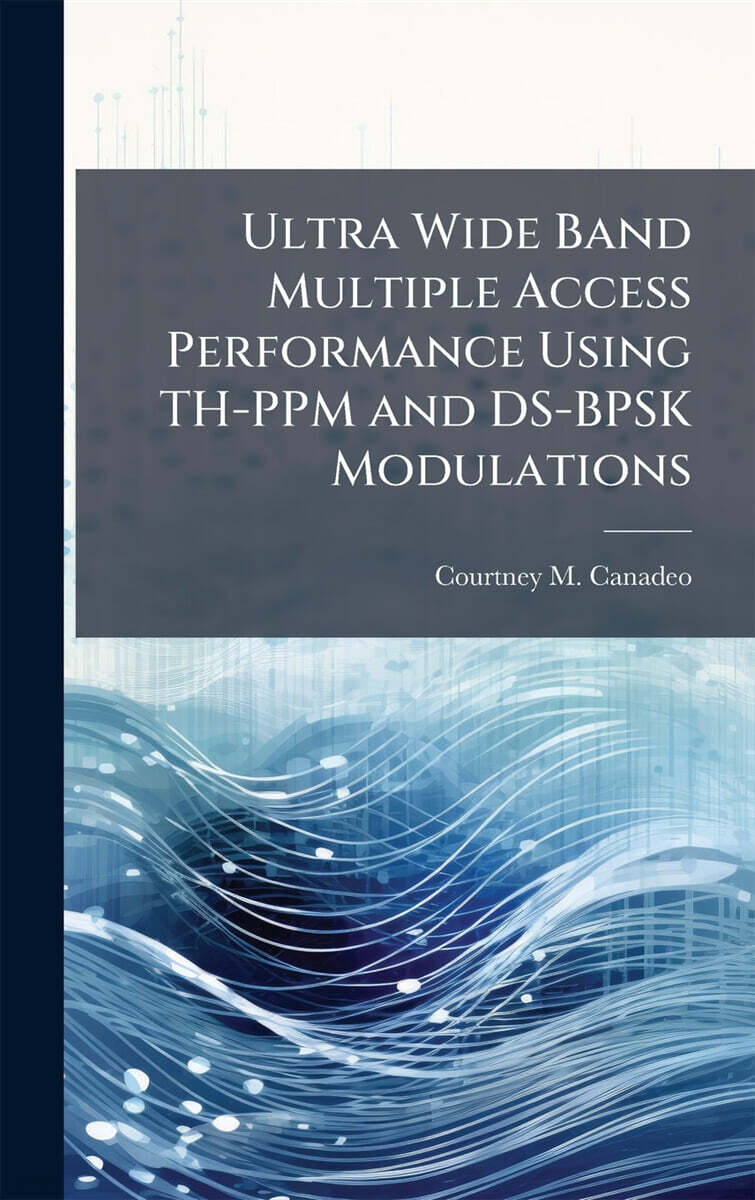 Ultra Wide Band Multiple Access Performance Using TH-PPM and DS-BPSK Modulations