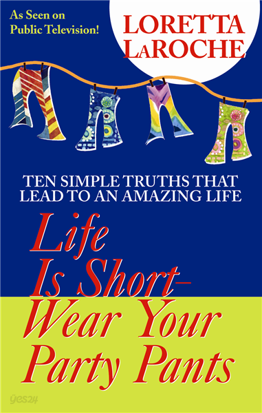 Life is Short, Wear Your Party Pants