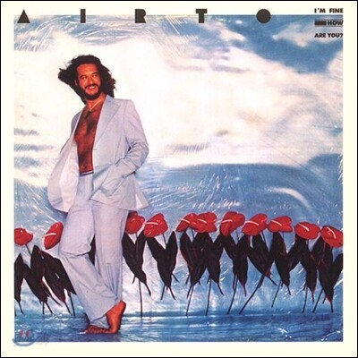 Airto Moreira - I'm Fine, How Are You?