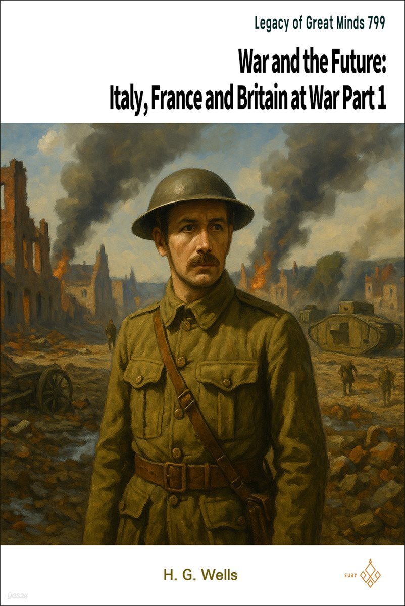 War and the Future: Italy, France and Britain at War Part 1