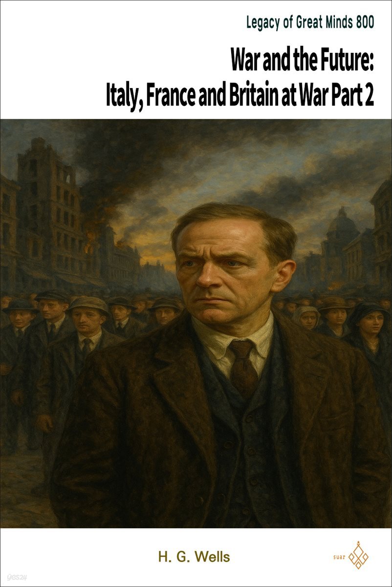 War and the Future: Italy, France and Britain at War Part 2