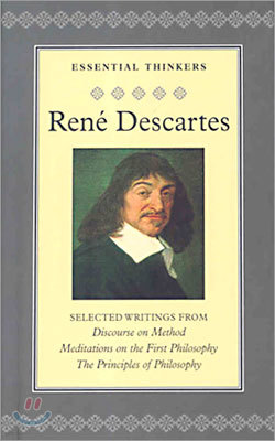 Rene Descartes - Selected Writings : Discourse on Method, Meditations on the First Philosophy, The Principles of Philosophy