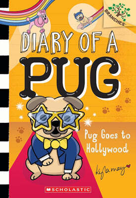 Diary of a Pug #15: Pug Goes to Hollywood (A Branches Book)