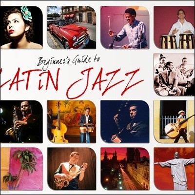 Beginners Guide To Latin Jazz (Deluxe Edition)