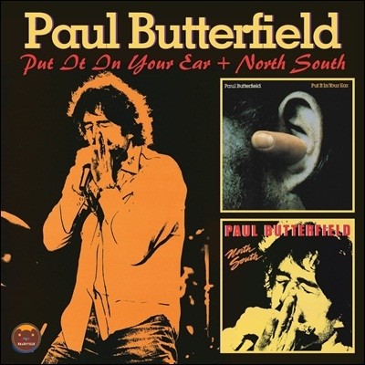 Paul Butterfield - Put It In Your Ear & North South 