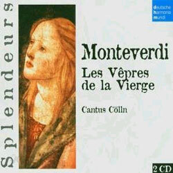 Monteverdi : Les Vepres De La Vierge : Cantus Colln