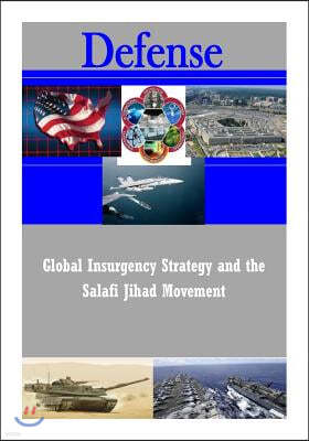 Global Insurgency Strategy and the Salafi Jihad Movement