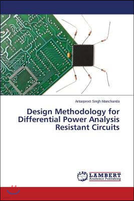 Design Methodology for Differential Power Analysis Resistant Circuits