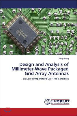 Design and Analysis of Millimeter-Wave Packaged Grid Array Antennas